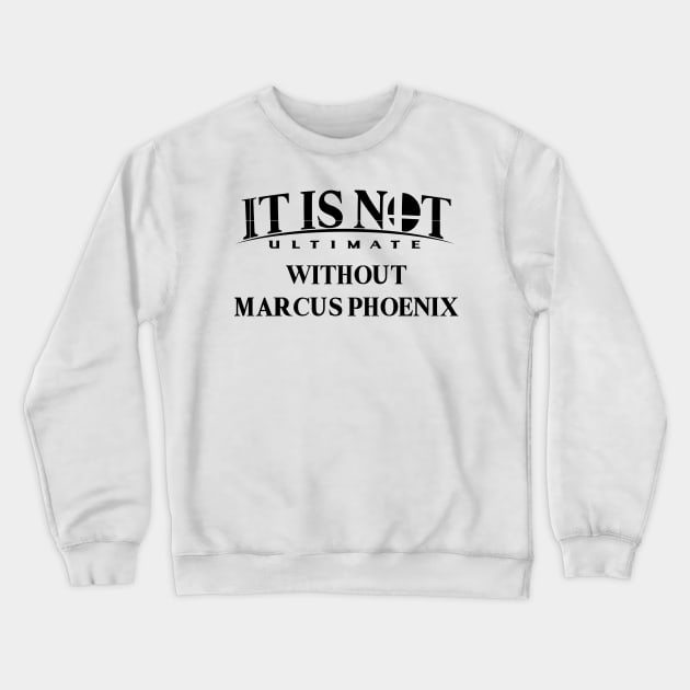 It is not ultimate without Marcus Phoenix Crewneck Sweatshirt by DennisMcCarson